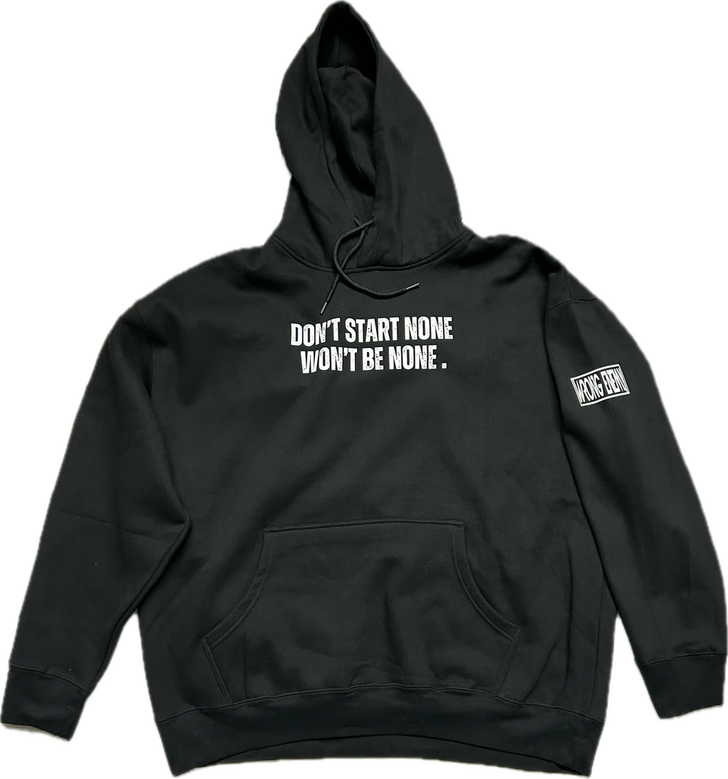 SLOGAN HOODIES (Don’t start None Won’t Be None)